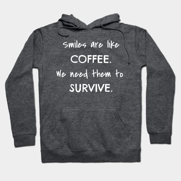 Smiles & Coffee White Text Hoodie by Humblebird